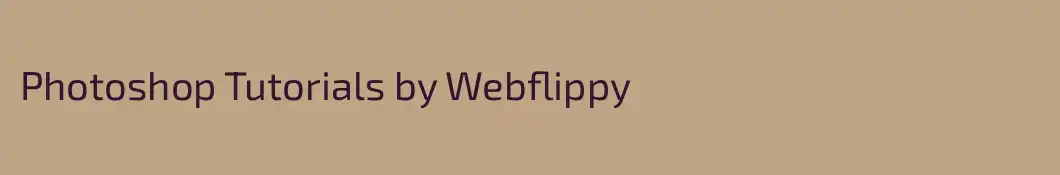 Photoshop Tutorials by Webflippy